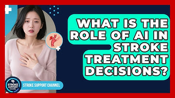What Is The Role Of AI In Stroke Treatment Decisions? - Stroke Support Channel