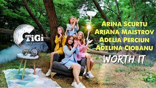 Arina Scurtu, Ariana Maistrov, Adelia Perciun, Adelina Ciobanu (TiGi Academy) - Worth It Resimi