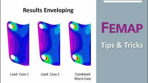 Femap Tips and Tricks  Results Enveloping