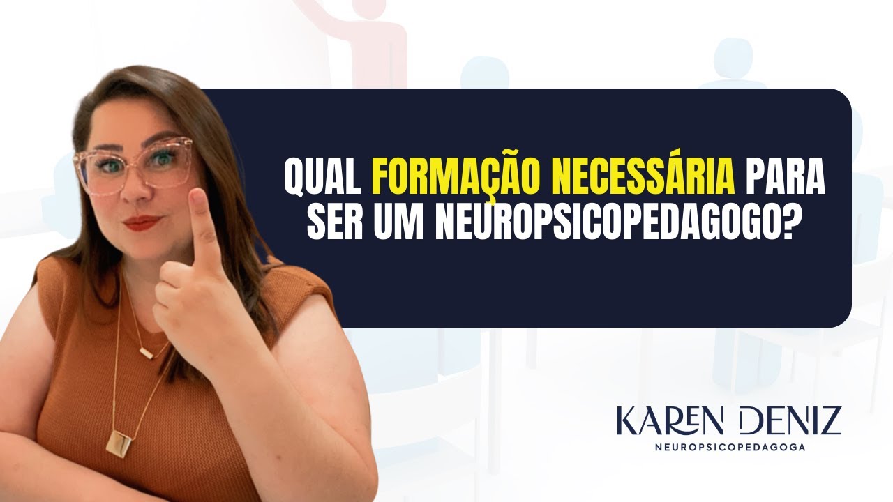 O que é e qual formação necessária para ser um Neuropsicopedagogo ...
