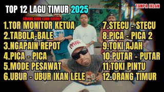  Album Lagu Timur Terbaru 2025  Viral  Paling Banyak Dicari  Tor Monitor Ketua  Tabola Bale