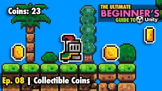 Ep. 08 | Collectible Coins (with UI!) | Ultimate Beginner's Guide to Unity