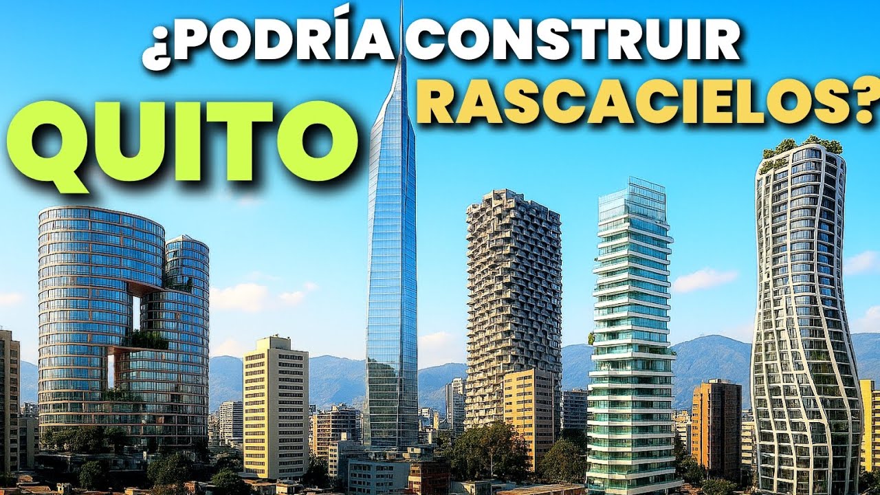 ECUADOR VERTICAL: ¿Podría Quito construir rascacielos y competir en altura?