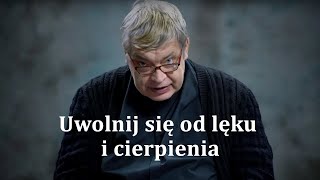 Uwolnij się od lęku i cierpienia! - Ks. Piotr Pawlukiewicz