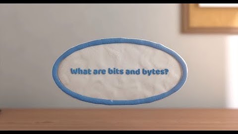 Bits and bytes