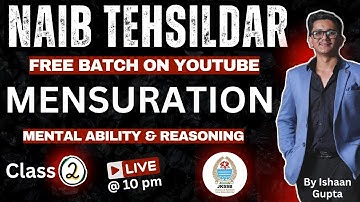 Mensuration - Class 2 - NAIB TEHSILDAR - Live 10 pm By Ishaan Gupta #naib_tehsildar #jkssbntjobs