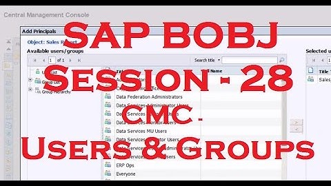 CMC - Users & Groups - SAP Business Objects Tutorial (BOBJ) 4.0 - Session - 28