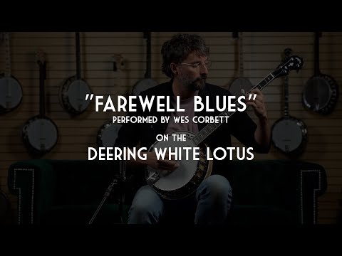 Farewell Blues Played By Wes Corbett On A Deering White Lotus Banjo