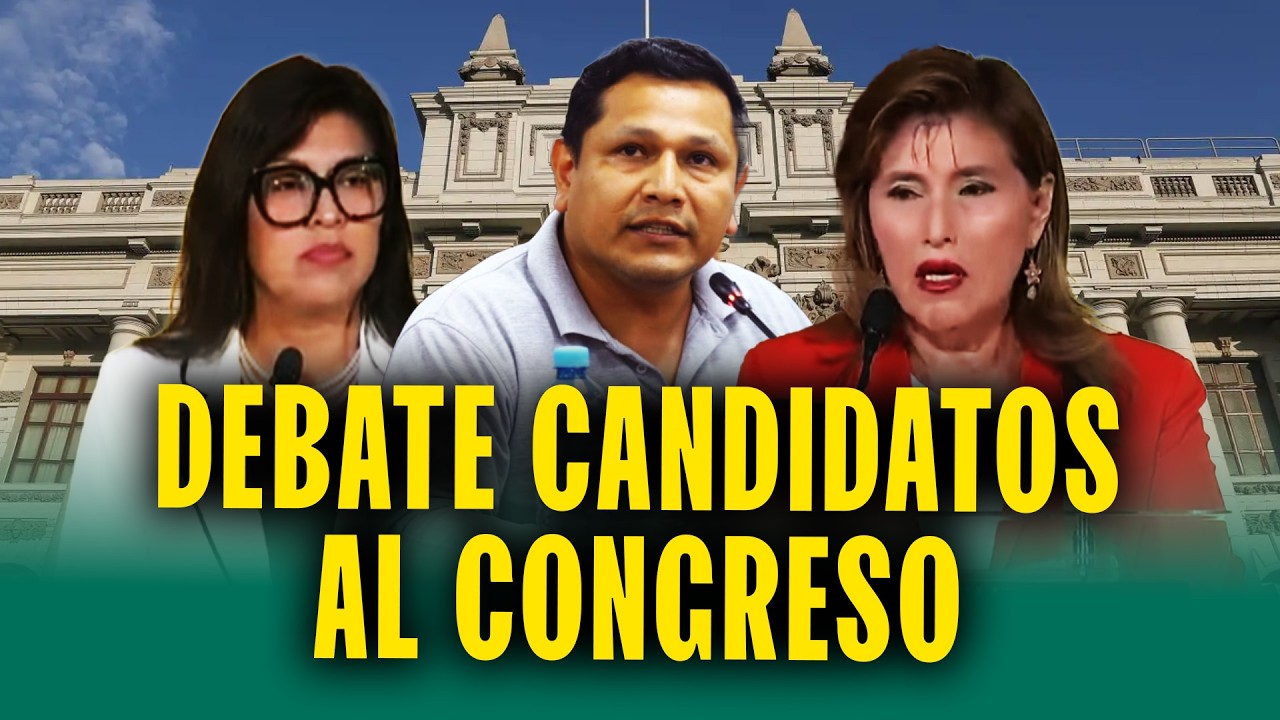 DEBATE DE CANDIDATOS AL CONGRESO 2026 EN VIVO
