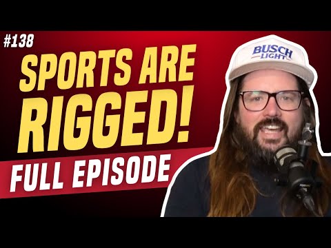Sports are Rigged! | We're Having a Good Time with Dusty Slay | Episode 138