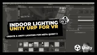 Indoor Lighting for VR with Unity URP (6.3)