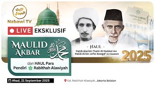 🔴LIVE Maulid Akbar & HAUL Pendiri Rabithah Alawiyah 2025 | Nabawi TV