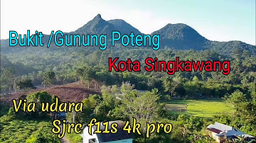 Muncak Gunung Poteng || Kota Singkawang || via udara-sjrc f11s 4k pro.