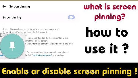 how to enable disable screen pinning in android phones