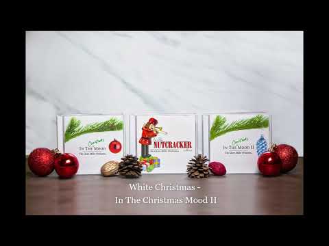 White Christmas - In The Christmas Mood II - The Glenn Miller Orchestra