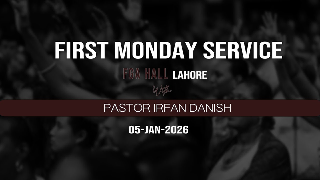 First Monday Service – 05-Jan-2026 | Pastor Irfan Danish | Ps. Asif Levite