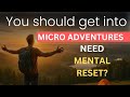 Micro Adventures Supercharge Your Mental Health Micro Adventures Supercharge Your Mental Health