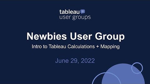 Tableau Newbies User Group - June 29, 2022