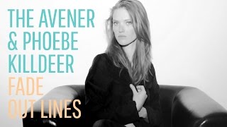 The Avener &amp; Phoebe Killdeer - Fade out Lines (The Avener Rework)