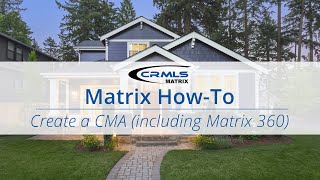 [CRMLS How-To] Creating a CMA in Matrix (including 360 CMA)