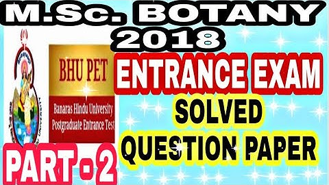BHU MSC BOTANY 2018 ENTRANCE EXAM SOLVED PAPER, PART - 2