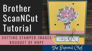 Brother ScanNCut Tutorial - Cutting Stamped Images - Pencil Trick - Bouquet of Hope Paper Pumpkin