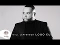 Will Jefferson | Logo Eu [Clipe Oficial]