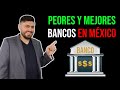 Los PEORES Y MEJORES Bancos en México 🏦