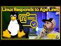 Linux Distro Responses to Age Verification Laws