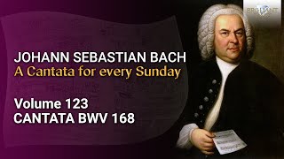 J.S. Bach: Tue Rechnung! Donnerwort, BWV 168 - The Church Cantatas, Vol. 123