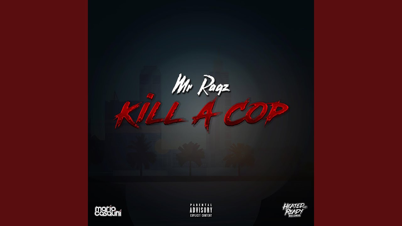 Watch Kill a Cop on YouTube Watch Kill a Cop on YouTube