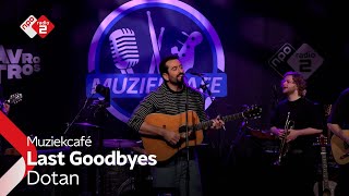 Dotan - Last Goodbyes | NPO Radio 2