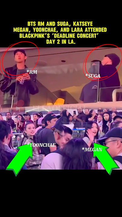 BTS AND KATSEYE AT BLACKPINK CONCERT IN LA DAY 2 😱 #rm #suga #megan #yoonchae