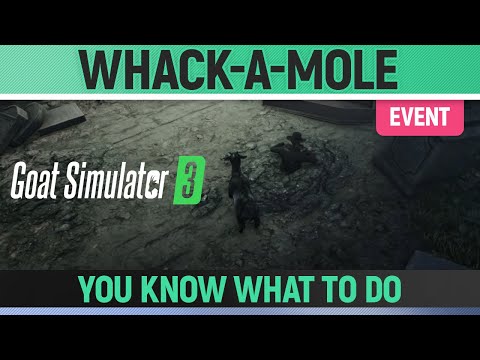 Goat Simulator 3 - Event - Whack-A-Mole - You know what to do