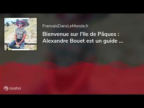 Bienvenue sur l'Ile de Pâques Alexandre Bouet est un guide Français