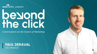 Beyond The Click - Paul Deraval from NinjaCat