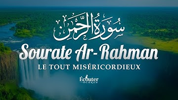 Sourate 55 Ar-Rahman - Le Miséricordieux (سورة الرحمن) | Une voix magnifique pour apaiser ton âme