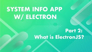 Introduction To Electron / Pros & Cons In 2021 - System Info App w/ Electron Part: 2