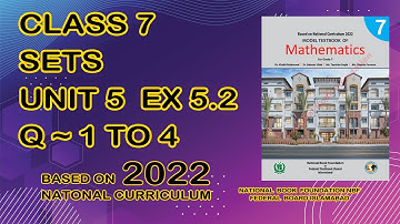 Mathematics Class 7 Unit 5 Sets Exercise: 5.2 Q NO. 1 to 4 NBF 2022  Edition FBISE
