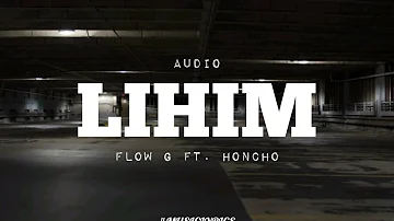 LIHIM ( audio ) By Flow G ft. Honcho  🔥🎶