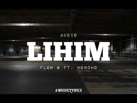 LIHIM ( audio ) By Flow G ft. Honcho  ??