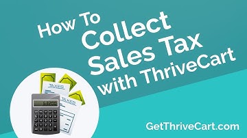 How To Collect Sales Tax With ThriveCart