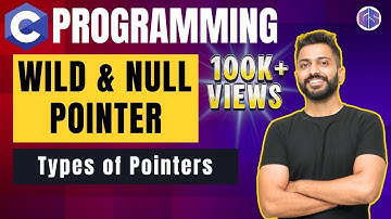 What is Wild Pointer and Null Pointer with Examples | Types of Pointers | C programming