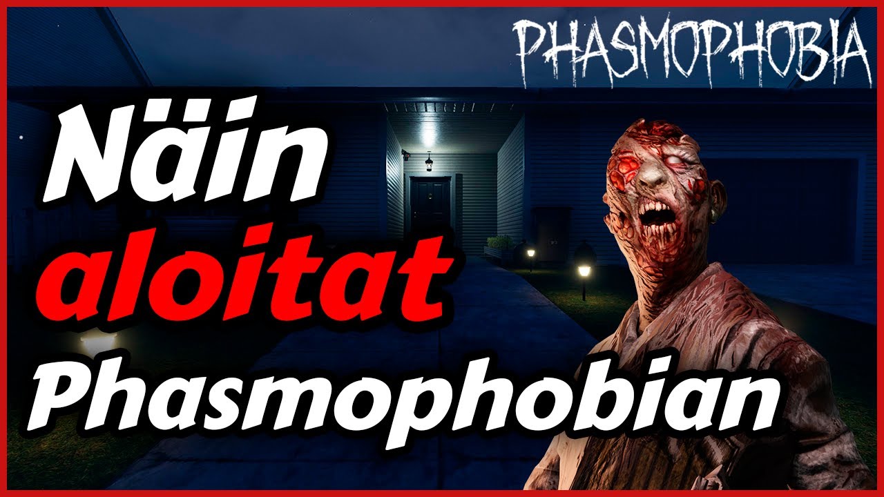 Vinkit Phasmophobian alottamiseen - Phasmophobia Suomi