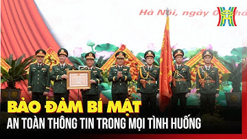 Bảo đảm bí mật, an toàn thông tin trong mọi tình huống