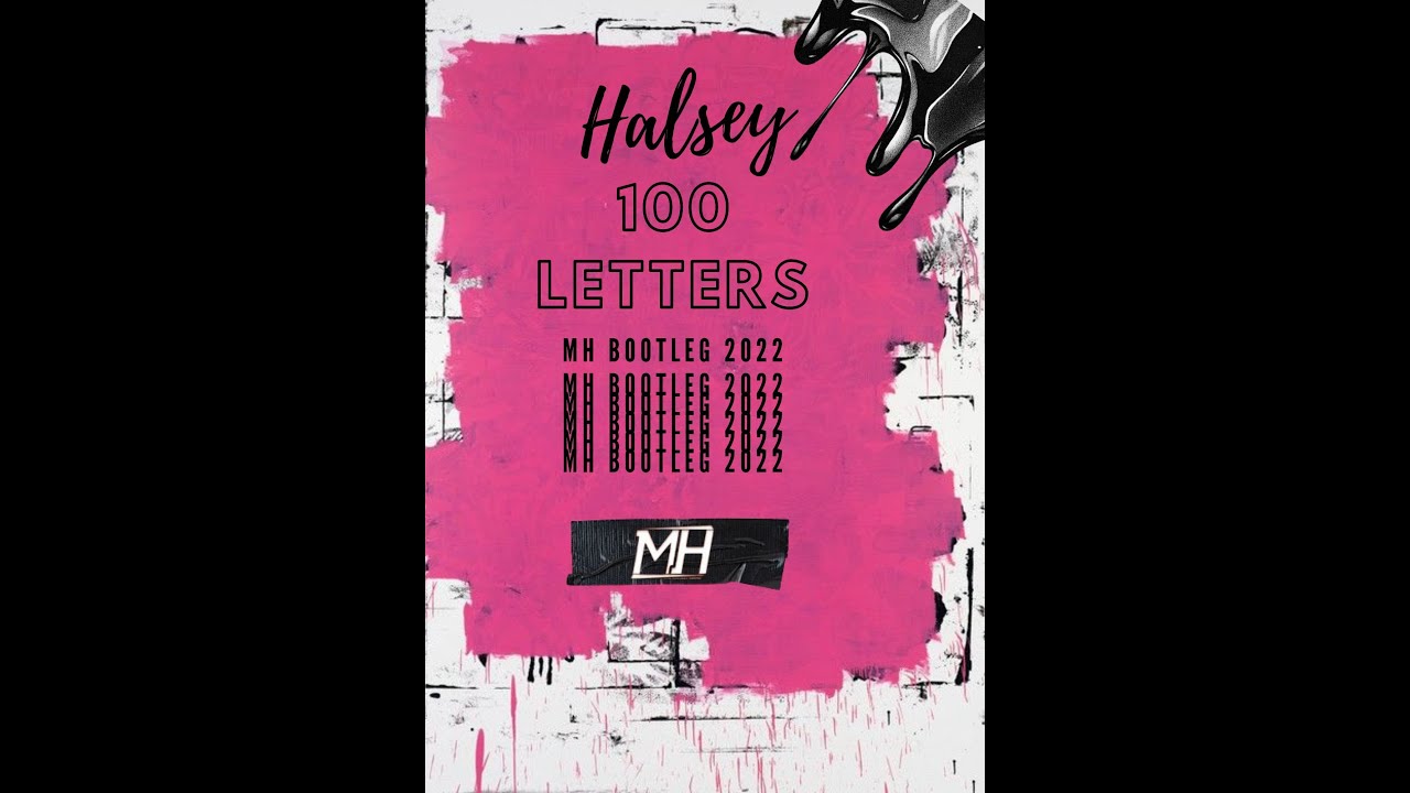 Halsey - 100 letters (MH BOOTLEG 2022) - YouTube