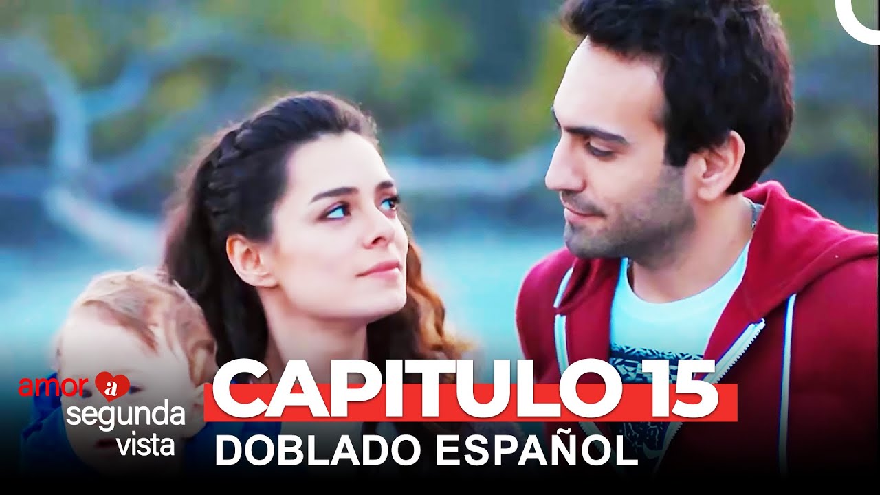 Amor A Segunda Vista Capítulo 15 (Doblado en Español) - YouTube