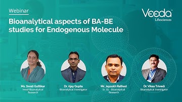 Webinar: Bioanalytical Aspects of BA/ BE Studies for Endogenous Molecule | Veeda Lifesciences