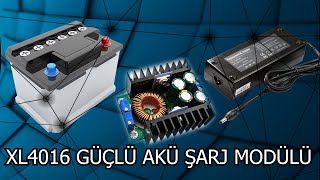 GÜÇLÜ ve UCUZ FİYATA AKÜ ŞARJ MODÜLÜ XL4016 AKIM AYARLI. XL4015