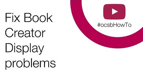 #ocsbHowTo Fix Book Creator Display problems (updated)